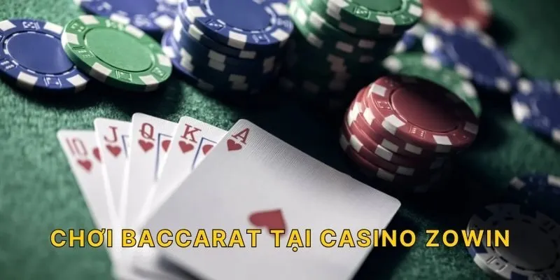 Chơi Baccarat tại Casino ZOWIN 