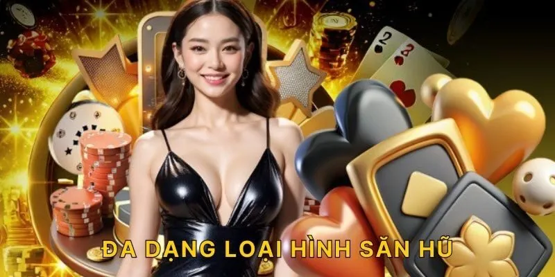 Đa dạng loại hình săn hũ!