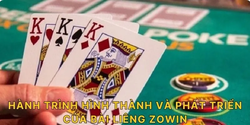 Hành trình hình thành và phát triển của bài liêng ZOWIN