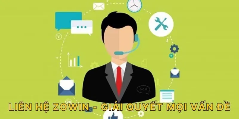 Liên hệ ZOWIN - Giải quyết mọi vấn đề!