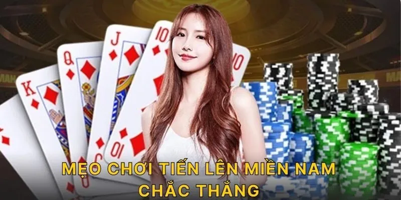 Mẹo chơi tiến lên miền nam chắc thắng