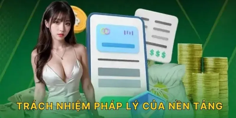 (Trách nhiệm pháp lý của nền tảng!)