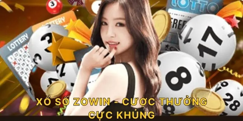 Xổ số ZOWIN - Cược thưởng cực khủng!