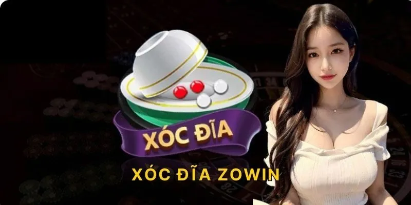 Xóc Đĩa ZOWIN | Trải Nghiệm Game Xóc Dĩa Đổi Thưởng Hấp Dẫn